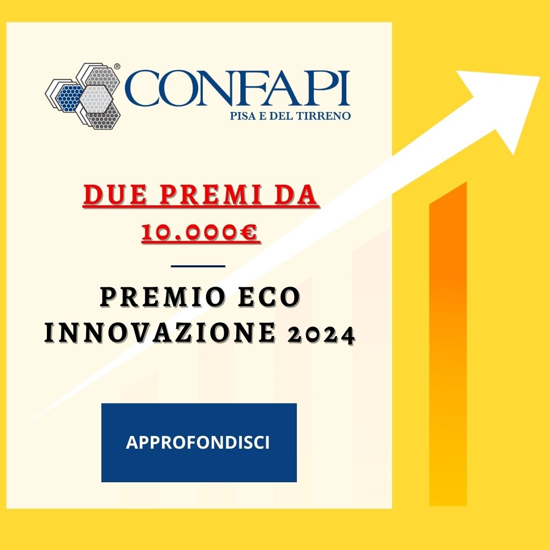 DUE PREMI DA 10.000€ - PREMIO ECO INNOVAZIONE 2024 Confapi Pisa e del Tirreno