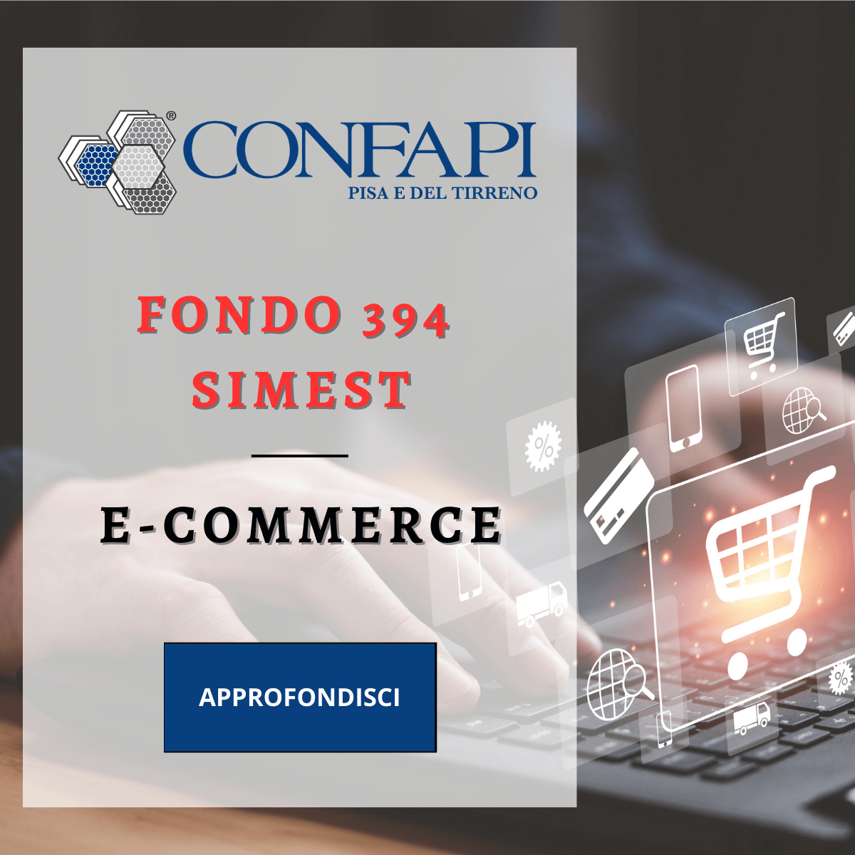 E-COMMERCE FONDO 394 SIMEST Confapi Pisa e del Tirreno
