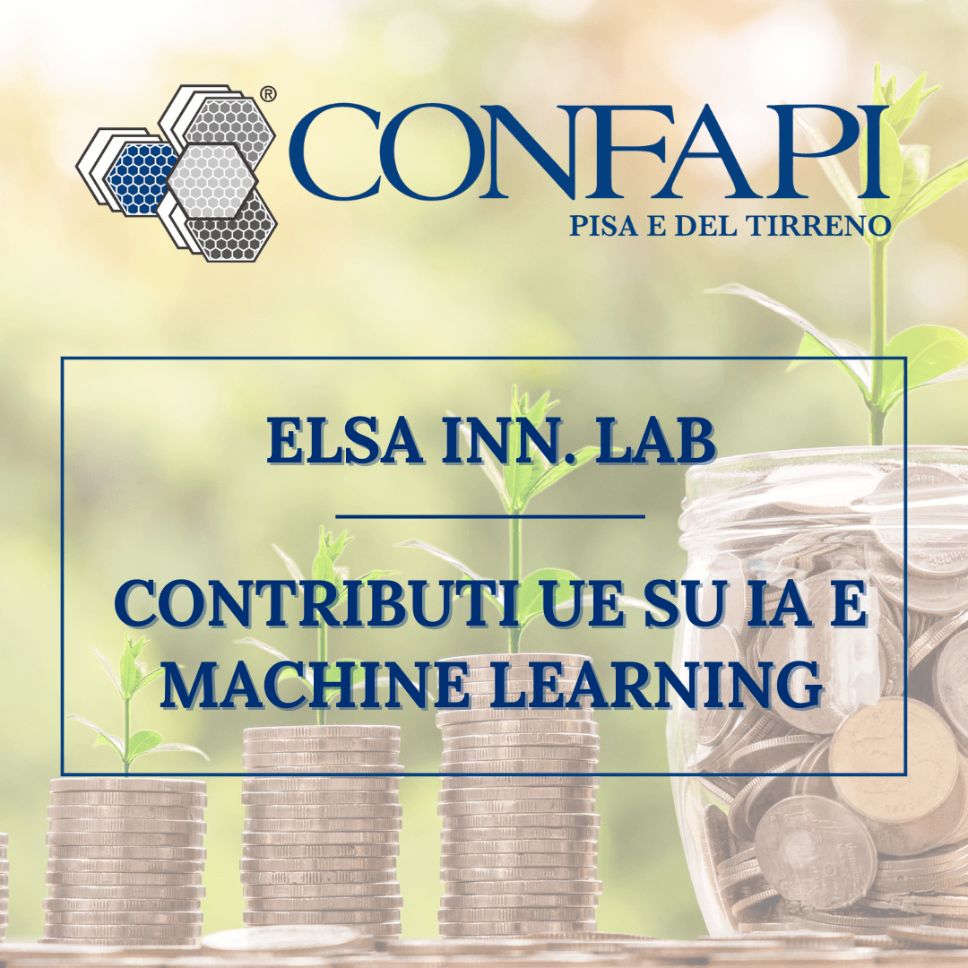 CONTRIBUTI UE SU IA E MACHINE LEARNING Confapi Pisa e del Tirreno