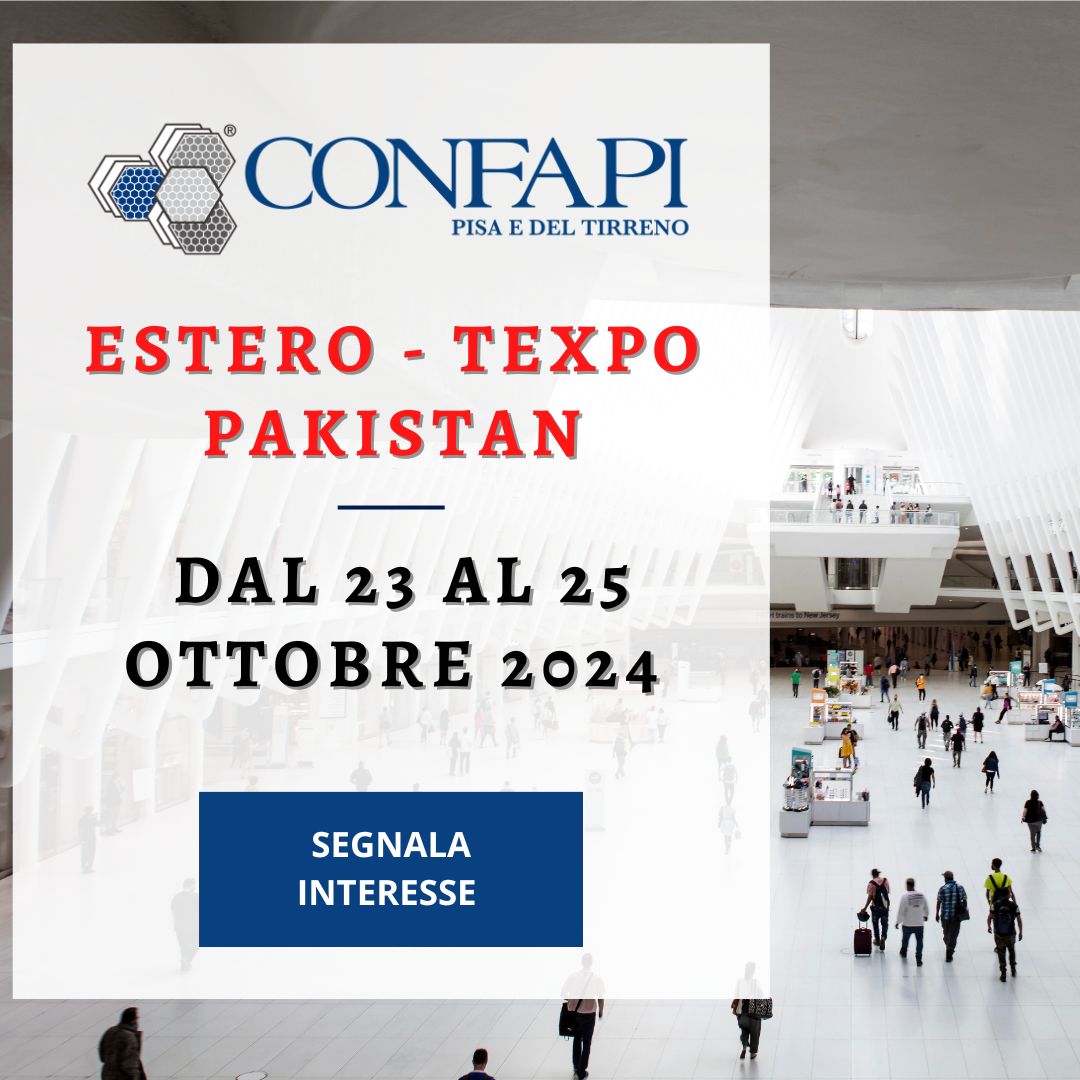 ESTERO - TEXPO - PAKISTAN Confapi Pisa e del Tirreno