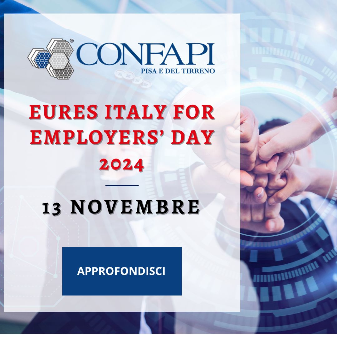  EURES ITALY FOR EMPLOYERS’ DAY 2024  Confapi Pisa e del Tirreno
