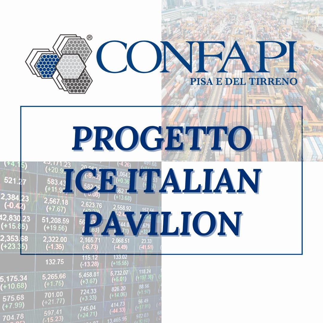 PROGETTO ICE ITALIAN PAVILION Confapi Pisa e del Tirreno