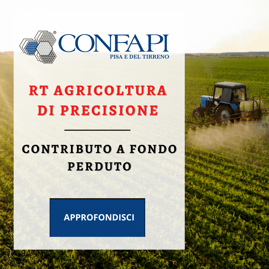 INCENTIVI - RT AGRICOLTURA DI PRECISIONE Confapi Pisa e del Tirreno