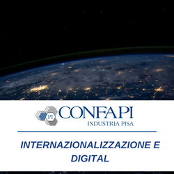 INTERNAZIONALIZZAZIONE E DIGITAL Confapi Pisa e del Tirreno