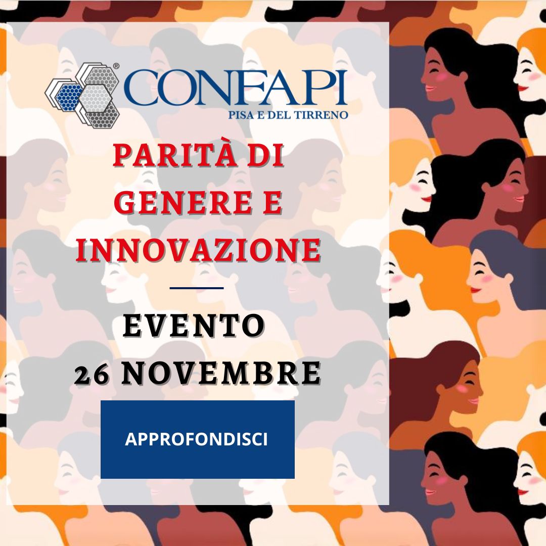 Parità di Genere e Innovazione:  26 Novembre 2024 Confapi Pisa e del Tirreno