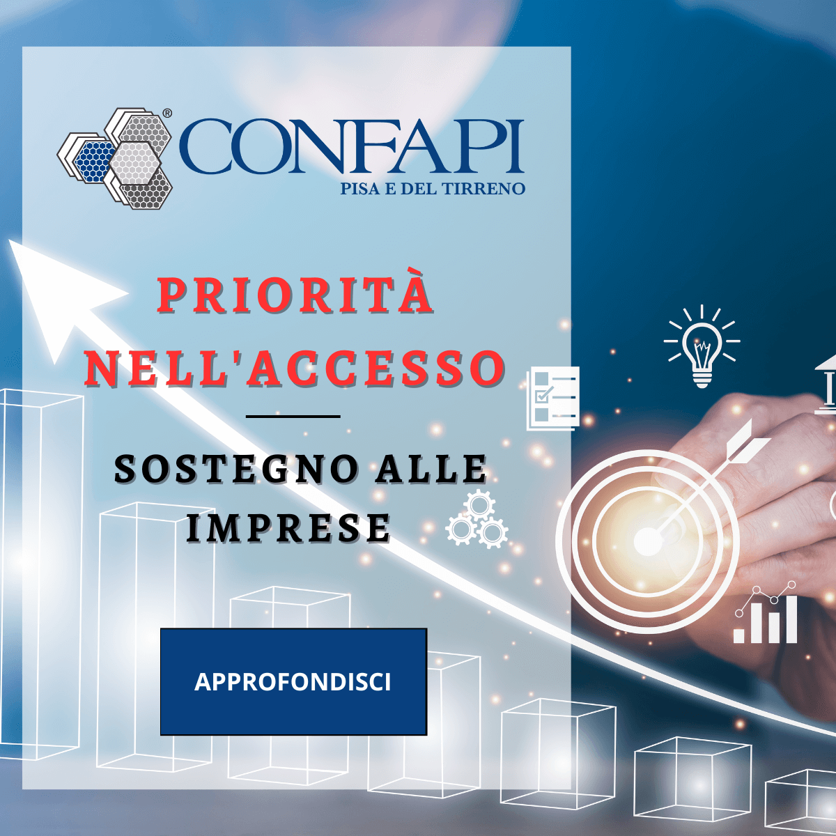 PRIORITÀ NELL'ACCESSO - SOSTEGNO ALLE IMPRESE    Confapi Pisa e del Tirreno
