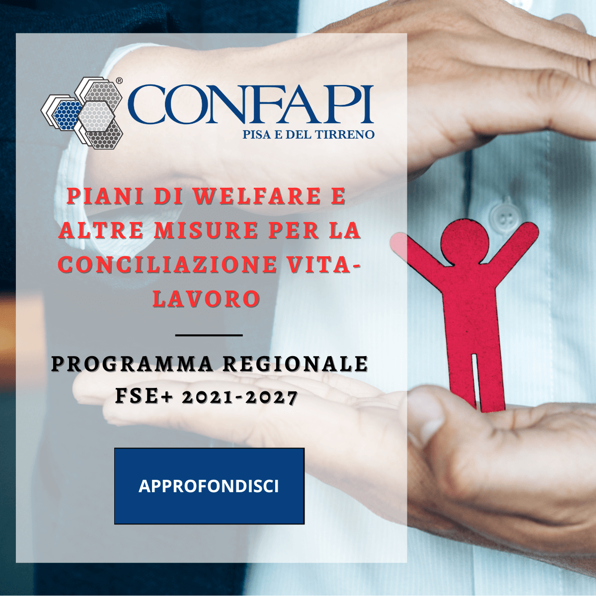 PIANI DI WELFARE E ALTRE MISURE PER LA CONCILIAZIONE VITA-LAVORO Confapi Pisa e del Tirreno