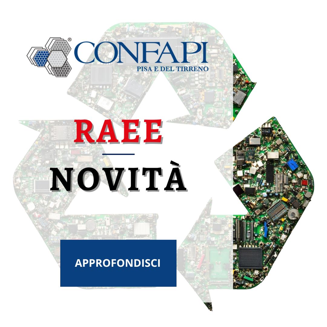 RAEE: NOVITÀ Confapi Pisa e del Tirreno