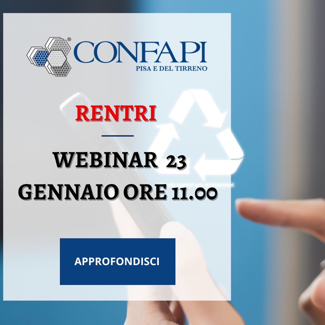 Webinar Informativo sul Sistema RENTRI – 23 gennaio 2025 Confapi Pisa e del Tirreno