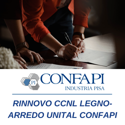 RINNOVO DEL CCNL LEGNO - ARREDO UNITAL CONFAPI Confapi Pisa e del Tirreno