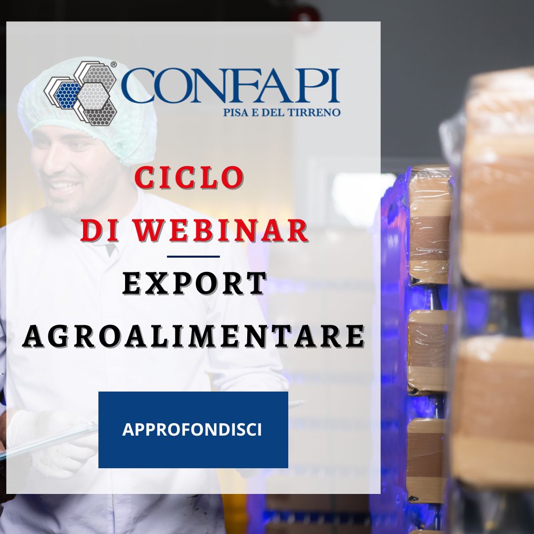 Strumenti e Certificazioni per l'Export Agroalimentare Confapi Pisa e del Tirreno