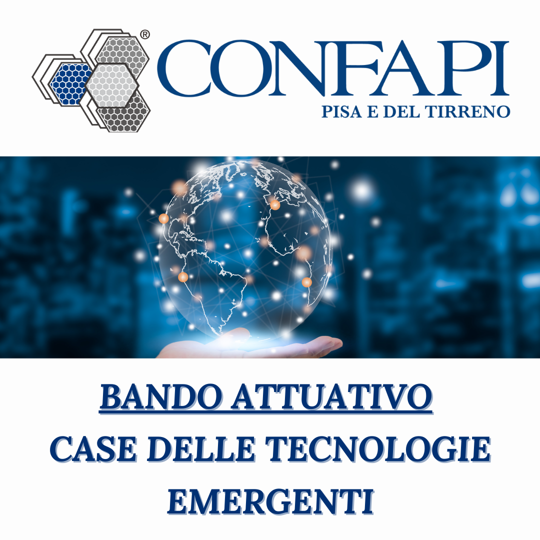 BANDO ATTUATIVO - CASE DELLE TECNOLOGIE EMERGENTI Confapi Pisa e del Tirreno