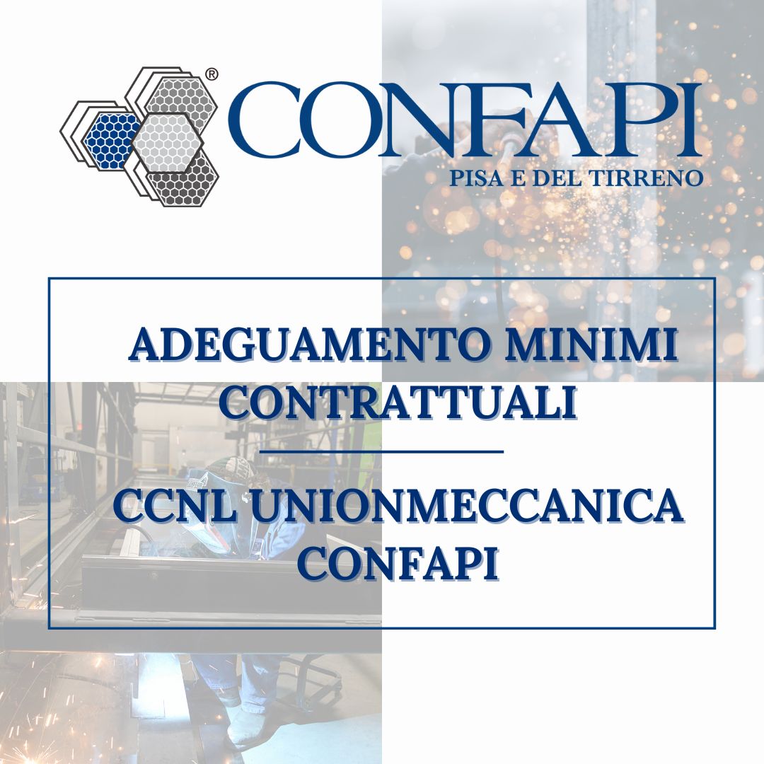 ADEGUAMENTO MINIMI CONTRATTUALI - CCNL UNIONMECCANICA CONFAPI Confapi Pisa e del Tirreno