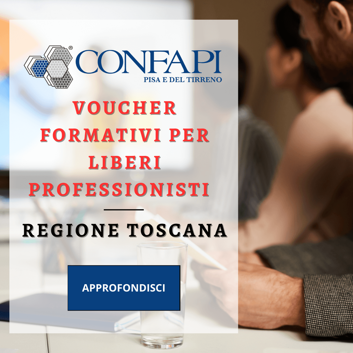 VOUCHER FORMATIVI PER LIBERI PROFESSIONISTI  Confapi Pisa e del Tirreno