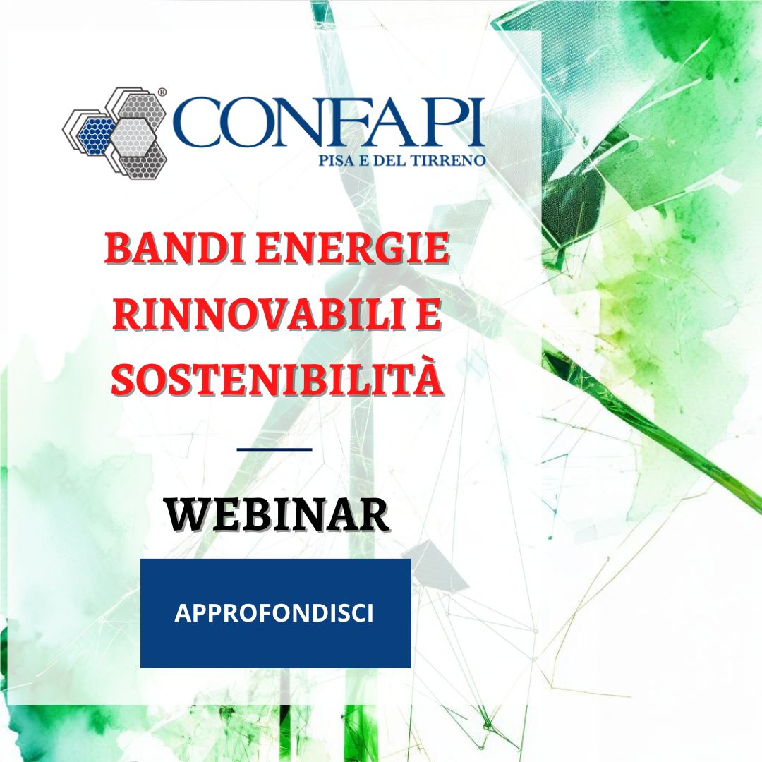 Webinar: nuovi bandi per sostenibilità energetica delle imprese Confapi Pisa e del Tirreno