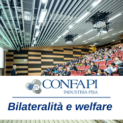 Bilateralità e welfare: un patto tra imprese, sindacati e professionisti Confapi Pisa e del Tirreno