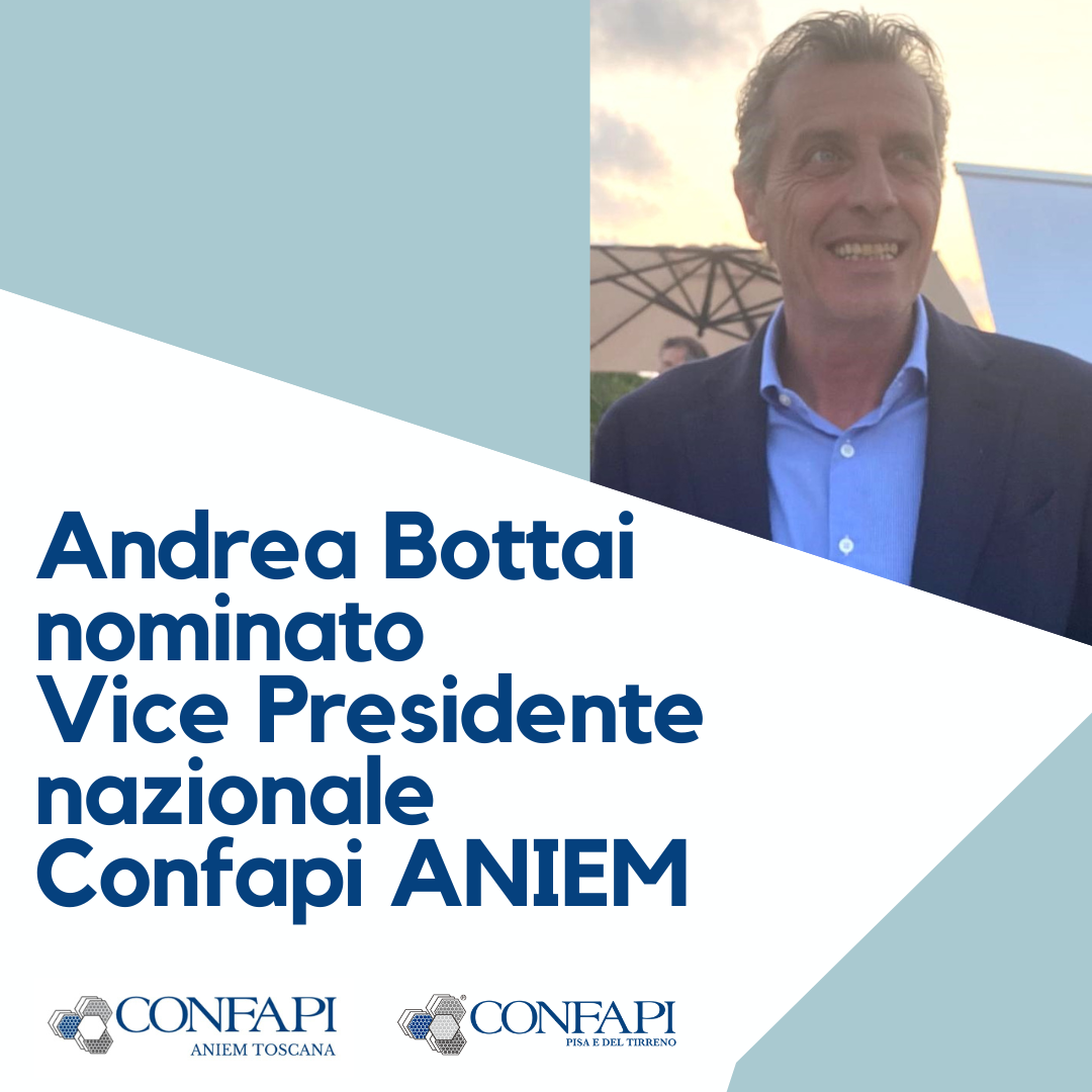 Vicepresidente confapi aniem nazionale: nominato andrea bottai Confapi Pisa e del Tirreno