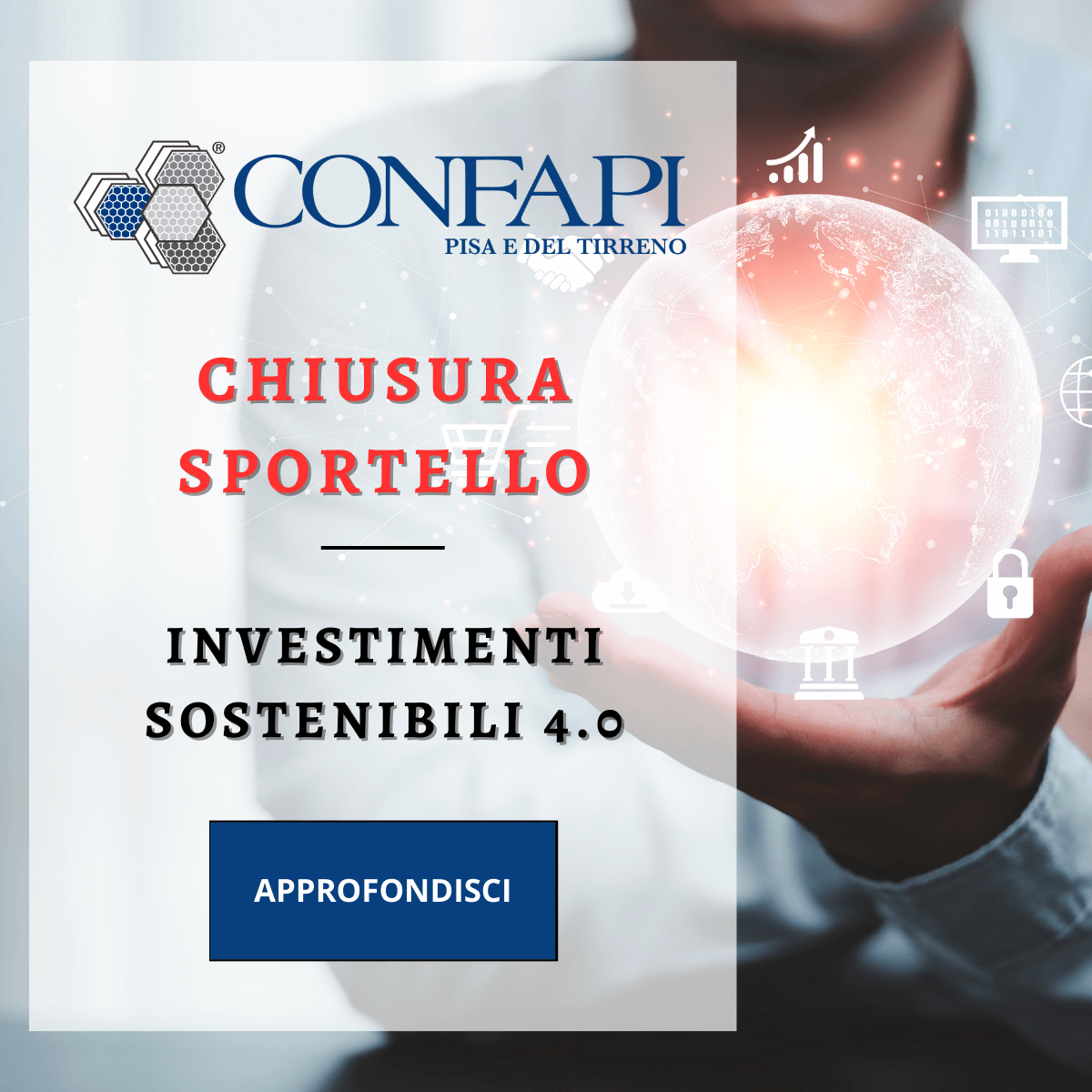 CHIUSURA SPORTELLO - INVESTIMENTI SOSTENIBILI 4.0 Confapi Pisa e del Tirreno
