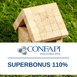 SUPERBONUS 110% - INCERTEZZE SUL FUTURO Confapi Pisa e del Tirreno
