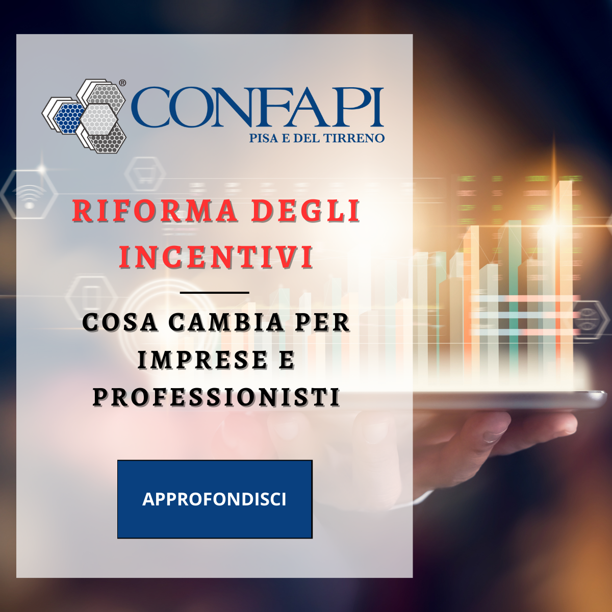 RIFORMA DEGLI INCENTIVI Confapi Pisa e del Tirreno
