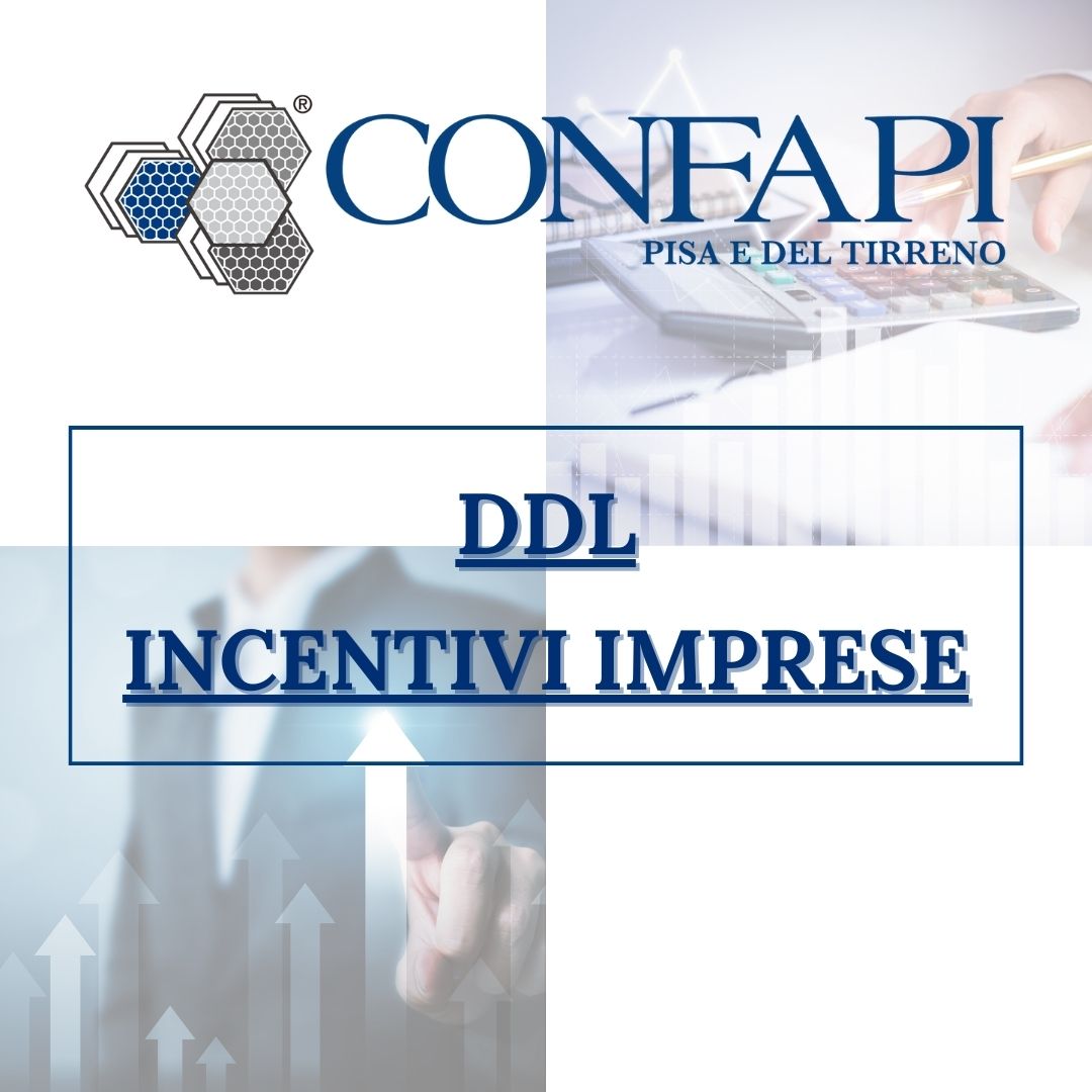 DDL INCENTIVI IMPRESE Confapi Pisa e del Tirreno