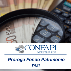 FONDO PATRIMONIO PMI // PROROGA DEI TERMINI DI SOTTOSCRIZIONE DEI TITOLI Confapi Pisa e del Tirreno
