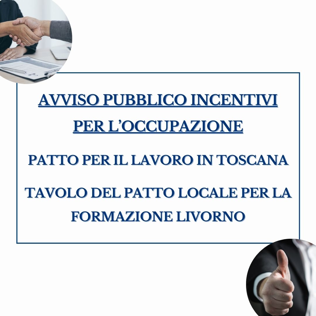 INCENTIVI PER L’OCCUPAZIONE - PATTO PER IL LAVORO IN TOSCANA Confapi Pisa e del Tirreno