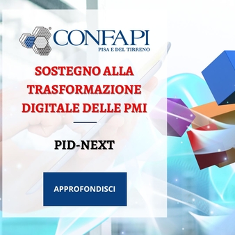 PID NEXT  Sostegno alla Trasformazione Digitale delle PMI Confapi Pisa e del Tirreno