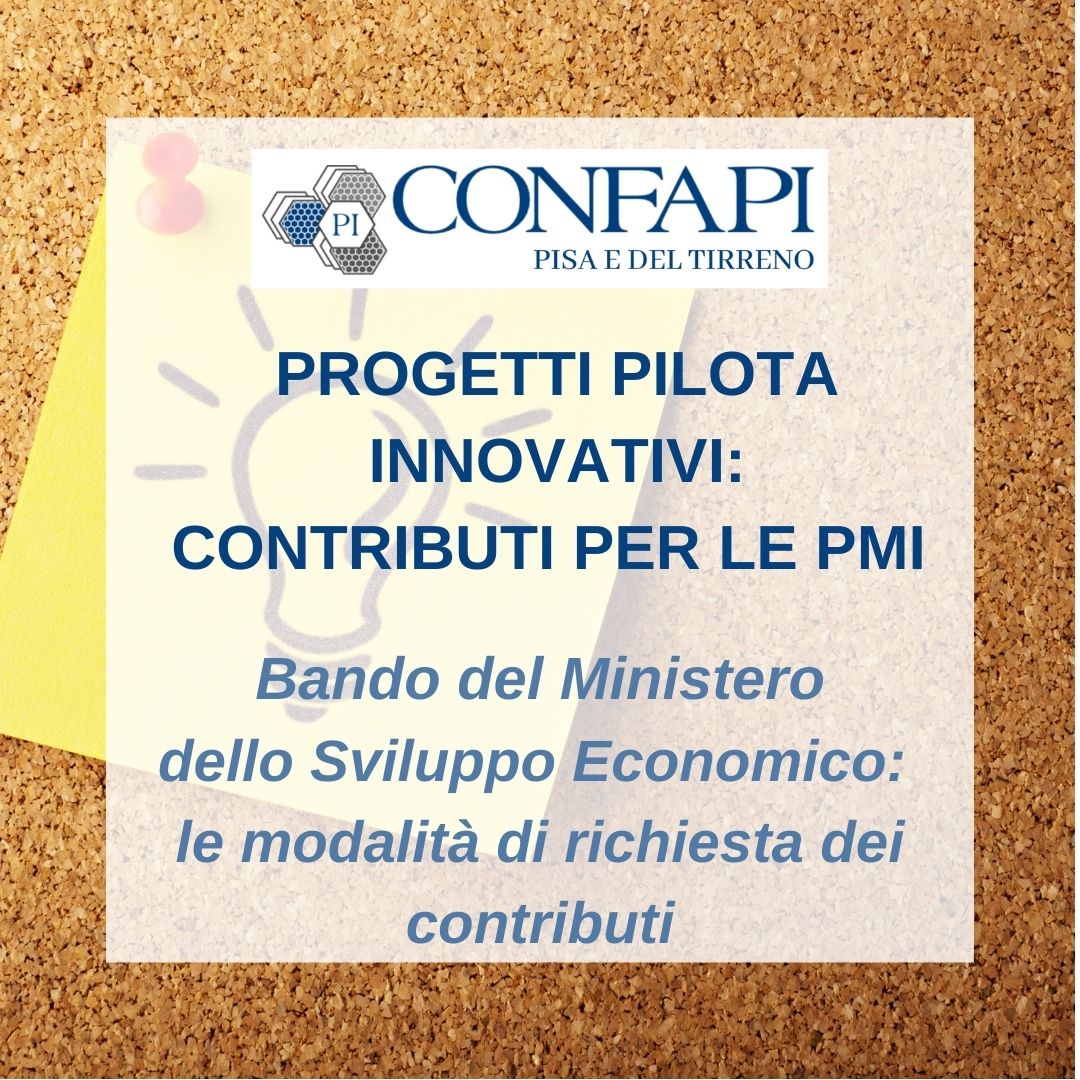 Progetti pilota innovativi: contributi a favore delle PMI Confapi Pisa e del Tirreno