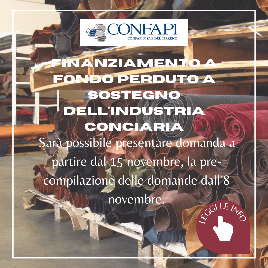 Finanziamento a fondo perduto a sostegno dell'industria conciaria Confapi Pisa e del Tirreno