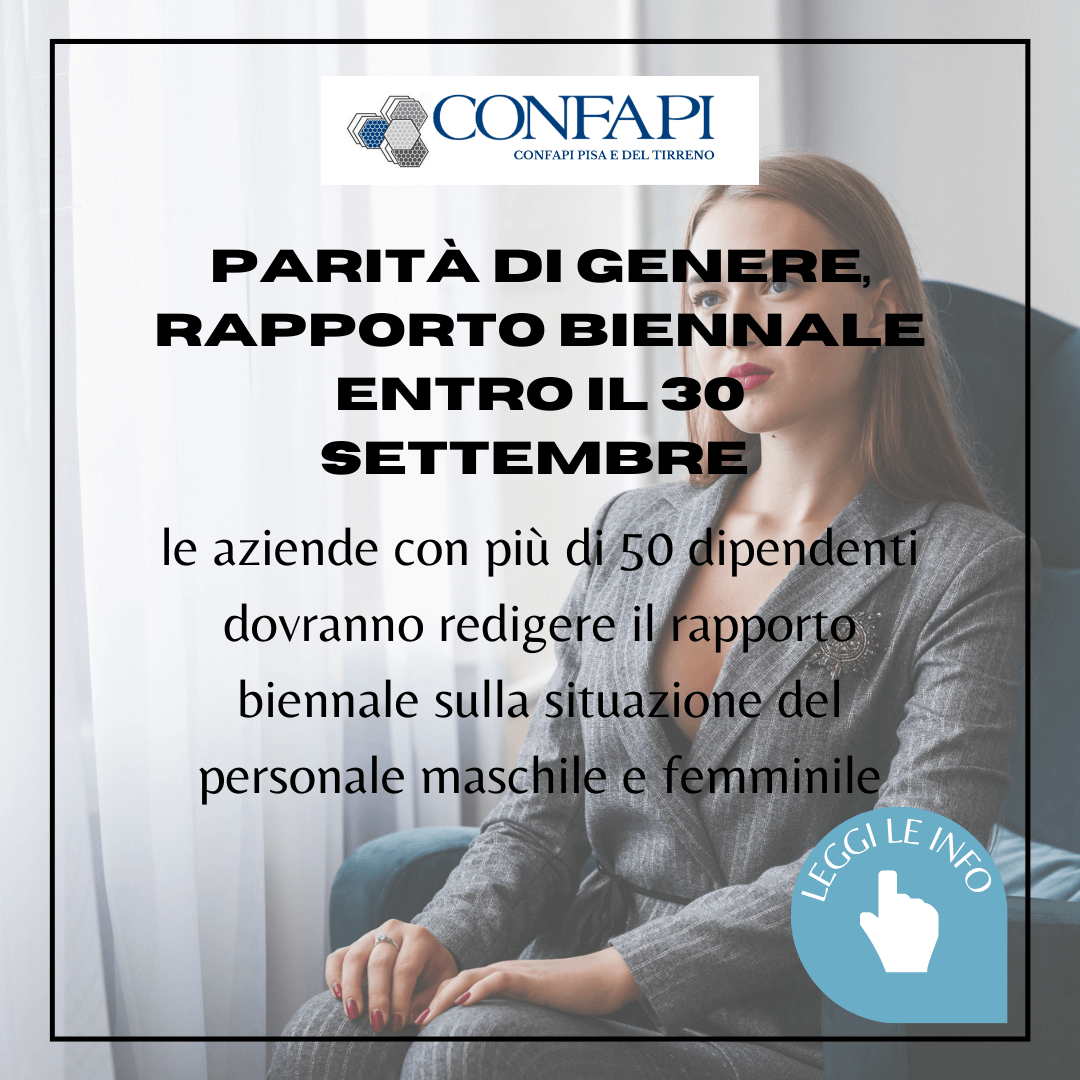 Parità di genere - entro il 30 settembre va pubblicato il rapporto biennale  Confapi Pisa e del Tirreno