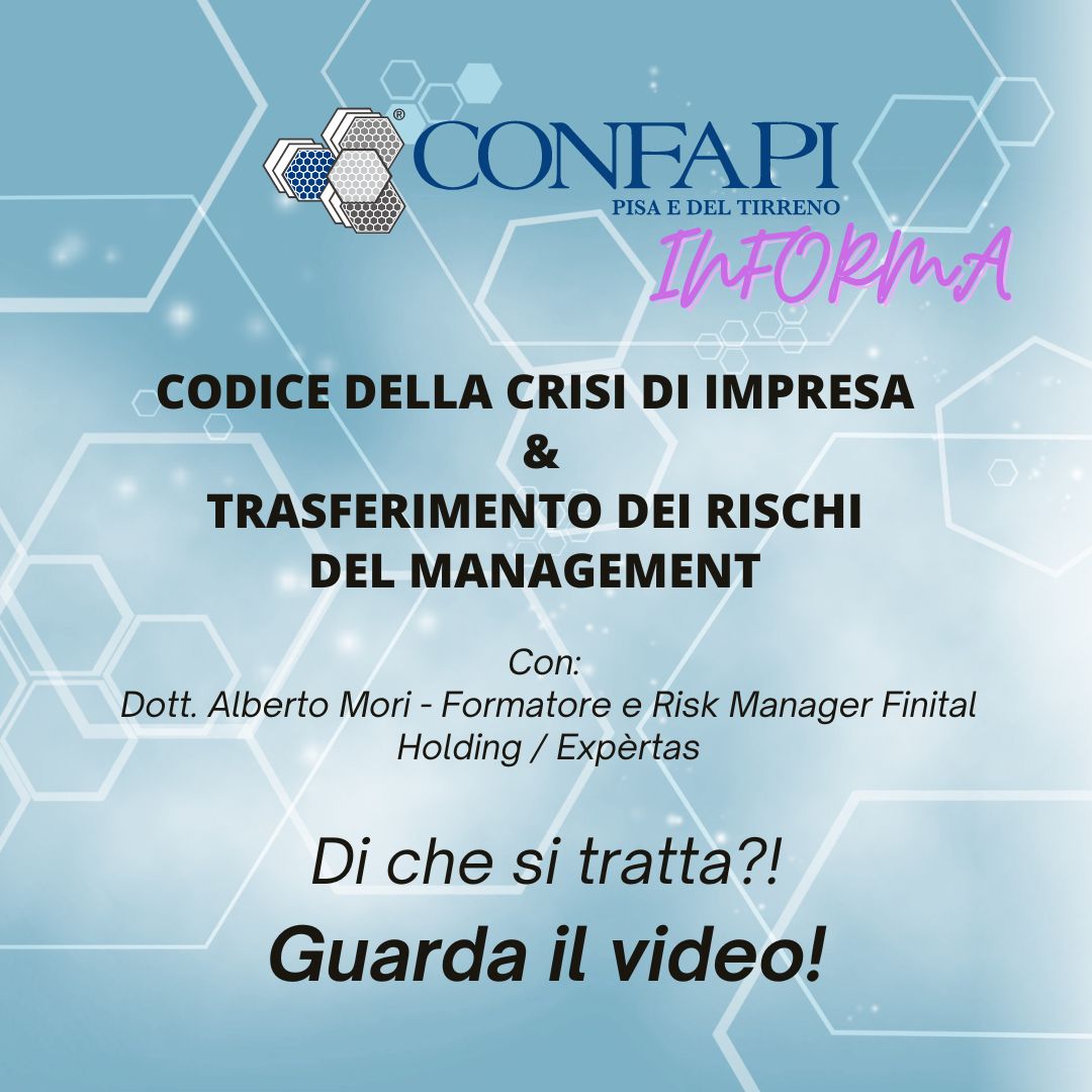 VIDEOPILLOLE INFORMATIVE - CODICE DELLA CRISI DI IMPRESA Confapi Pisa e del Tirreno