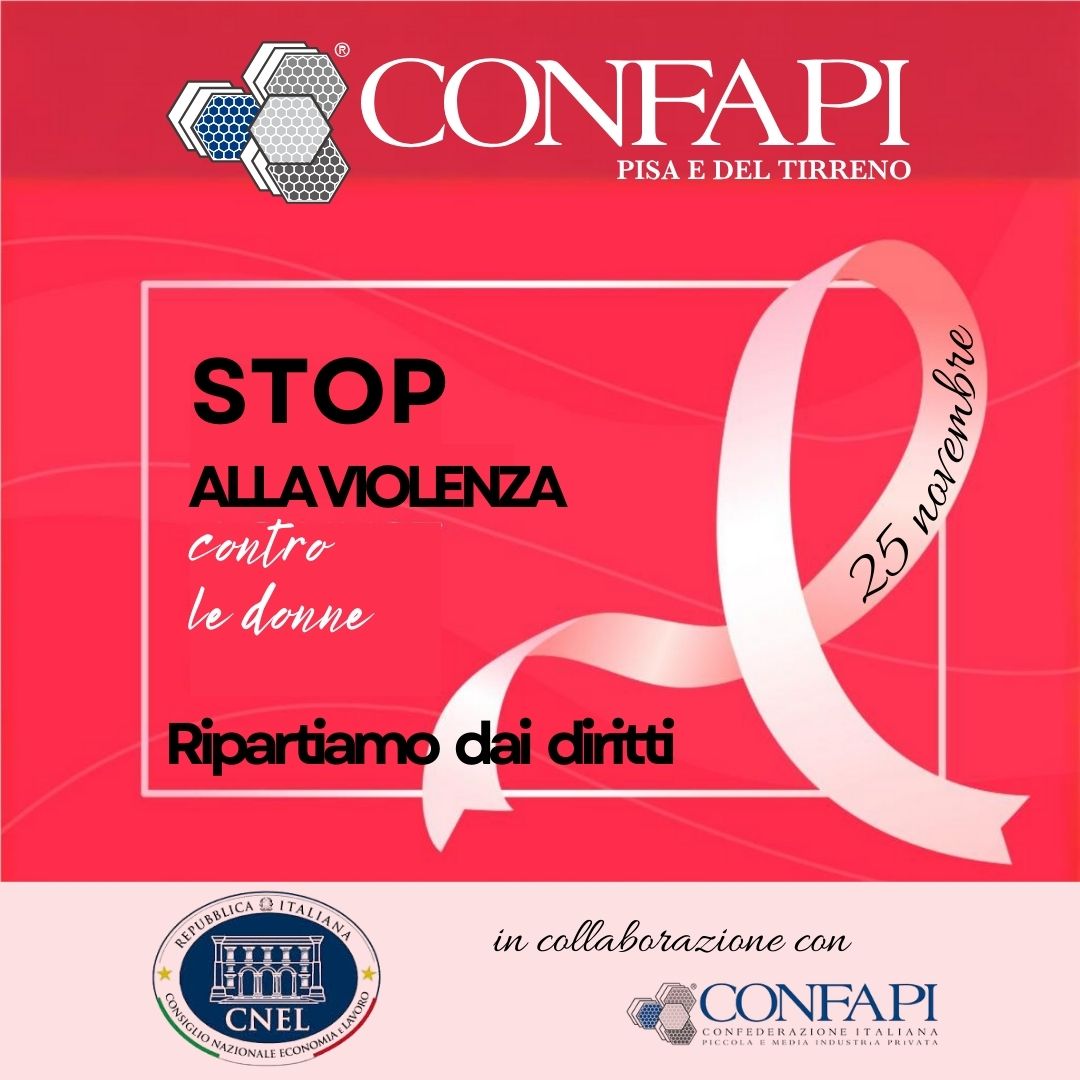 Evento CNEL e Confapi 'Ripartiamo dai diritti' contro la violenza sulle donne Confapi Pisa e del Tirreno