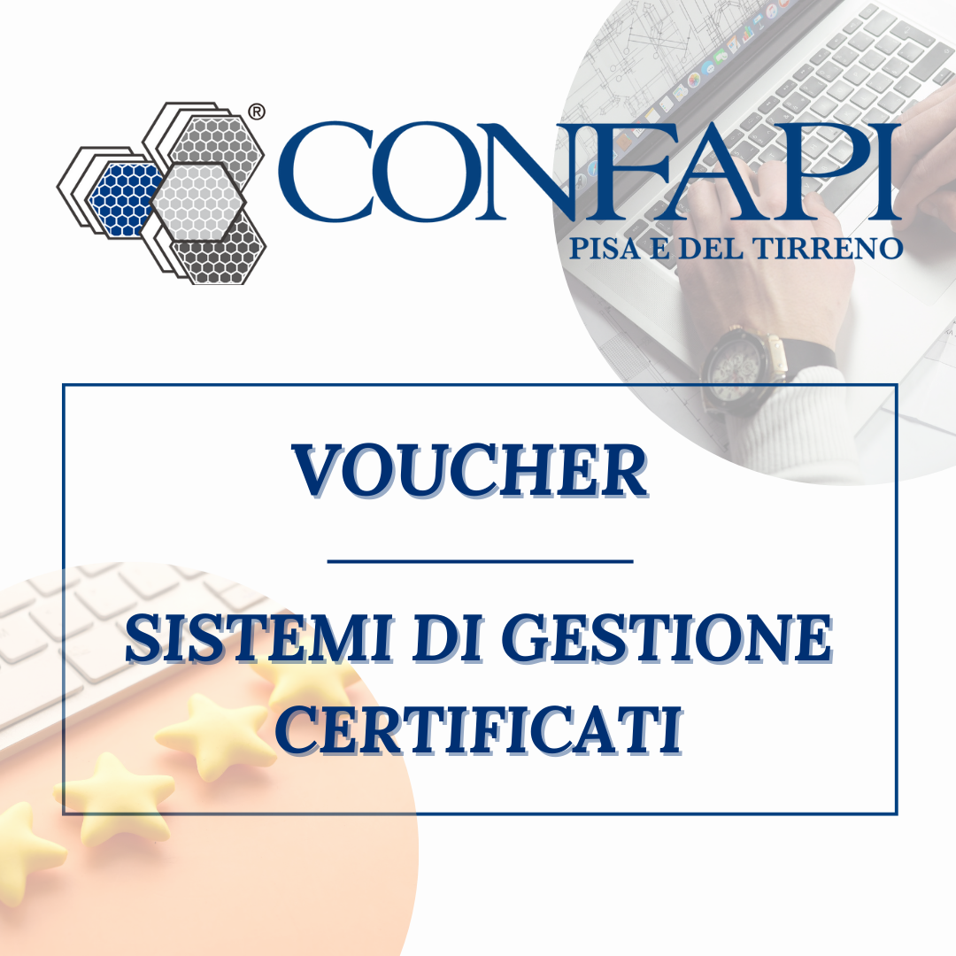 VOUCHER - SISTEMI DI GESTIONE CERTIFICATI Confapi Pisa e del Tirreno